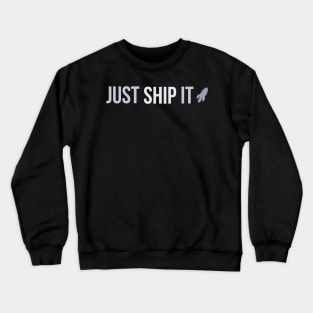 Developer Just Ship It Crewneck Sweatshirt